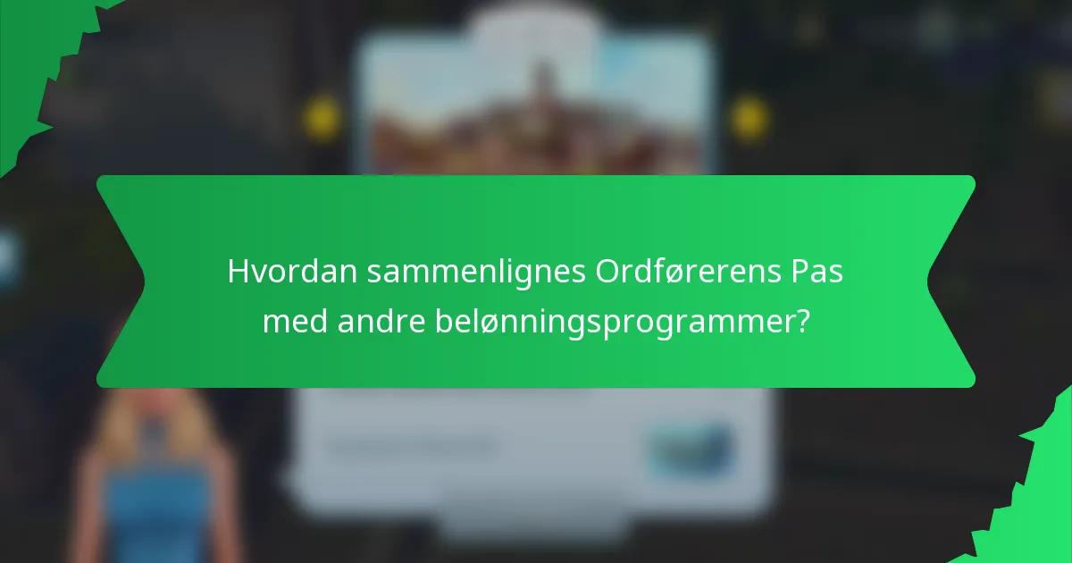 Hvordan sammenlignes Ordførerens Pas med andre belønningsprogrammer?