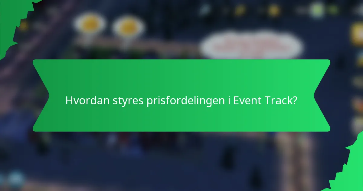 Hvordan styres prisfordelingen i Event Track?